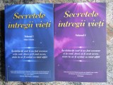 SECRETELE INTREGII VIETI ( 2 VOL ) - ELENA IULIANA NEAGU &amp; JOHN YORGOS