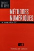 Methodes Numeriques, N. Bakhvalov, Editura Moscow, 1976, 606 pagini, Franceza, Coperta Cartonata, Matematica