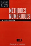 Methodes Numeriques, N. Bakhvalov, Editura Moscow, 1976, 606 pagini, Franceza, Coperta Cartonata, Matematica