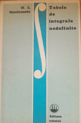 TABELE DE INTEGRALE NEDEFINITE - M. L. SMOLENSKI foto