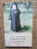 NE VORBESTE PARINTELE CLEOPA , VOLUMUL II , 1995