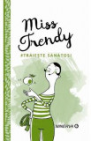 Miss Trendy - Traieste sanatos!