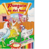 Punguta cu doi bani - carte de citit si colorat