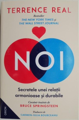 Noi. Secretele unei relatii armonioase si durabile &amp;ndash; Terrence Real foto