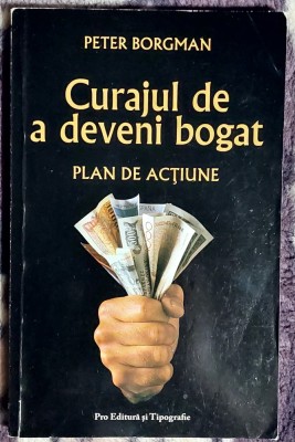 Curajul de a deveni bogat - Peter Borgman foto