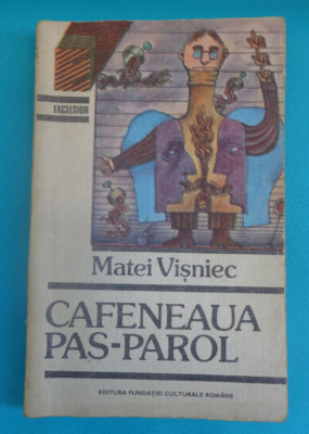 Matei Visniec &amp;ndash; Cafeneaua Pas-Parol ( prima editie ) foto