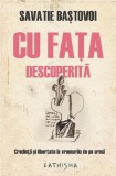 Cu fața descoperită. Credință și libertate &icirc;n vremurile de pe urmă - Editura Cathisma
