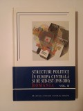 Structuri politice &icirc;n Europa Centrală și de Sud-Est (1918-2001) (vol. II: Rom&acirc;nia) (coord. Ioan Scurtu)