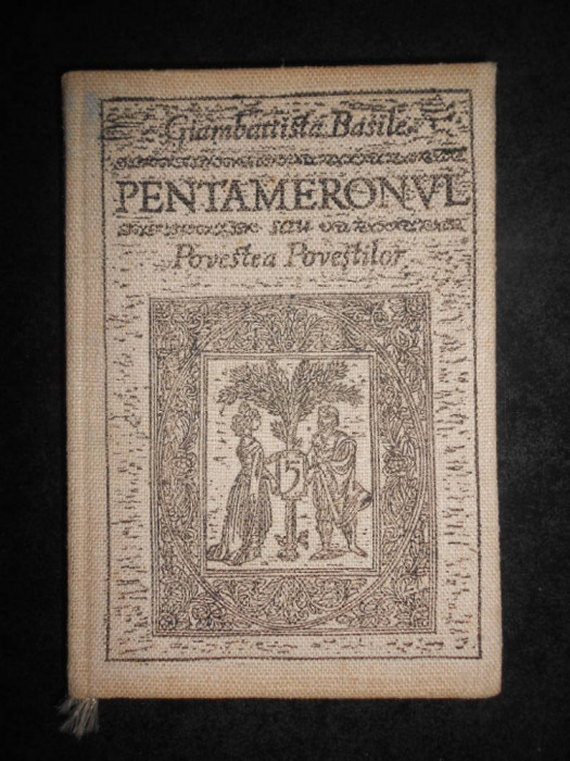 Giambattista Basile - Pentameronul. Povestea povestilor (1968, editie cartonata)