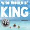 The Man Who Would Be King