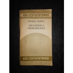 PATRICK SUPPES - METAFIZICA PROBABILISTA