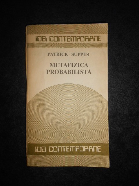 PATRICK SUPPES - METAFIZICA PROBABILISTA