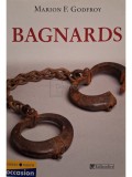 Marion F. Godfroy - Bagnards (Editia: 2008)