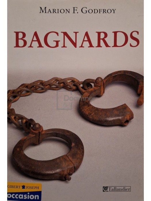 Marion F. Godfroy - Bagnards (Editia: 2008)