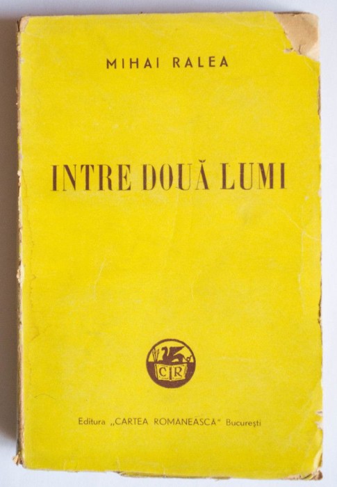 Mihai Ralea - &Icirc;ntre două lumi (Cartea Rom&acirc;nească, 1943)