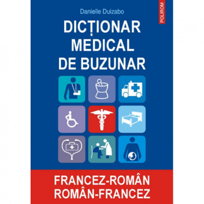 Dictionar medical de buzunar francez-roman, roman-francez - Danielle Duizabo foto