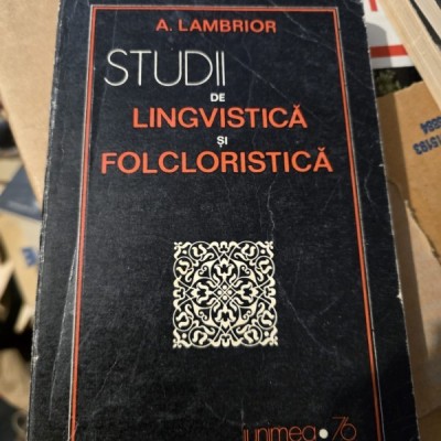 Studii de lingvistica si folcloristica - A. Lambrior foto