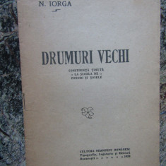 DRUMURI VECHI - N. IORGA