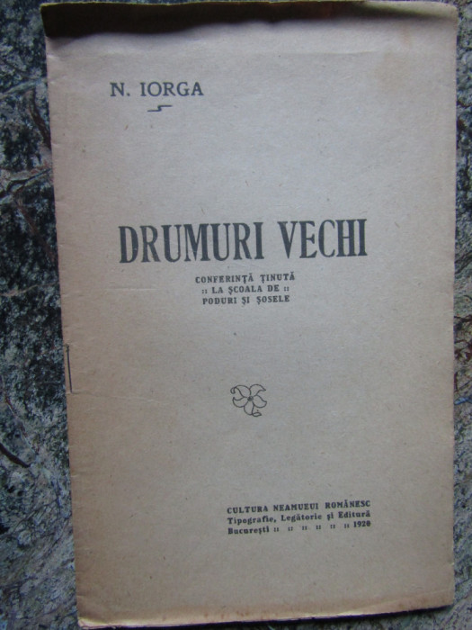 DRUMURI VECHI - N. IORGA