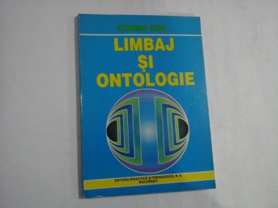LIMBAJ SI ONTOLOGIE Semiotica si filosofia moderna a limbajului - Alexandru BOBOC foto