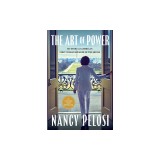 The Art of Power: My Story as America's First Woman Speaker of the House