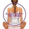 Az Alexander-technika k&eacute;zik&ouml;nyve - Ir&aacute;ny&iacute;tsd a tested &eacute;s az &eacute;leted! - Richard Brennan