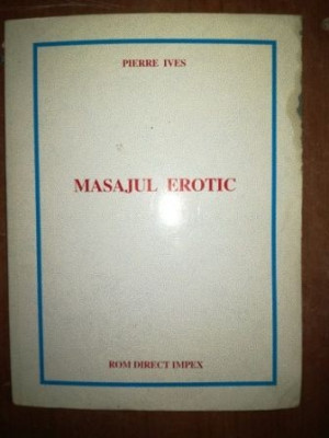 Masajul erotic- Pierre Ives foto