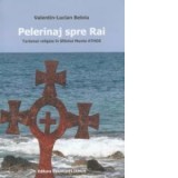 Pelerinaj spre Rai. Turismul religios in Sfantul Munte Athos - Valentin-Lucian Beloiu