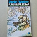 AMBUSCADA PE ORNELLA - DANIEL WALTHER, Nemira