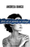 Stii ca si stelele se sting? - Andreea Rangu