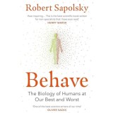 Behave: The Biology of Humans at Our Best and Worst
