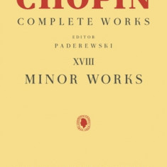 Minor Works: Chopin Complete Works Vol. XVIII