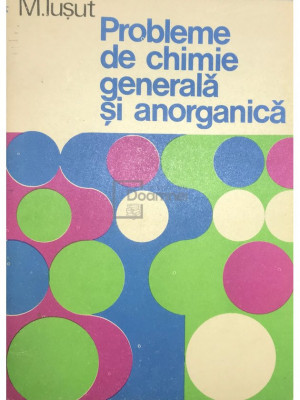 M. Iușut - Probleme de chimie generală și anorganică (editia 1981) foto