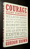 Courage: Eight Portraits - Gordon Brown, Bloomsbury, 2007, ISBN 978 07475 65321, stare foarte buna *Rasfoieste, citeste!