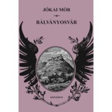 B&aacute;lv&aacute;nyosv&aacute;r - J&oacute;kai M&oacute;r