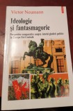 IDEOLOGIE SI FANTASMAGORIE VICTOR NEUMANN