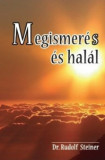 Megismer&eacute;s &eacute;s hal&aacute;l - Rudolf Steiner