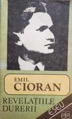 Emil Cioran - Revelatiile durerii foto