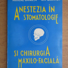 Nicolae Ganuta - Anestezia in stomatologie si chirurgia maxilo-faciala