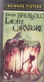 Bnk ant Serge Brussolo - Lacate carnivore ( SF ), Alta editura