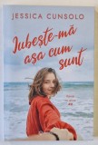 IUBESTE - MA ASA CUM SUNT , SERIA RAMAI CU MINE #2 de JESSICA CUNSOLO , 2022