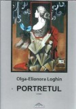 Cumpara ieftin Portretul - Olga-Elionora Loghin