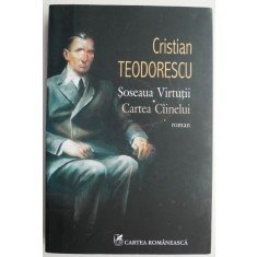 Soseaua Virtutii. Cartea Cainelui &ndash; Cristian Teodorescu