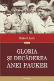 Gloria si decaderea Anei Pauker - Polirom