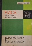 Fizica pentru tehnicieni. Electricitatea si fizica atomica &ndash; Helmut Lindner (coperta putin uzata)