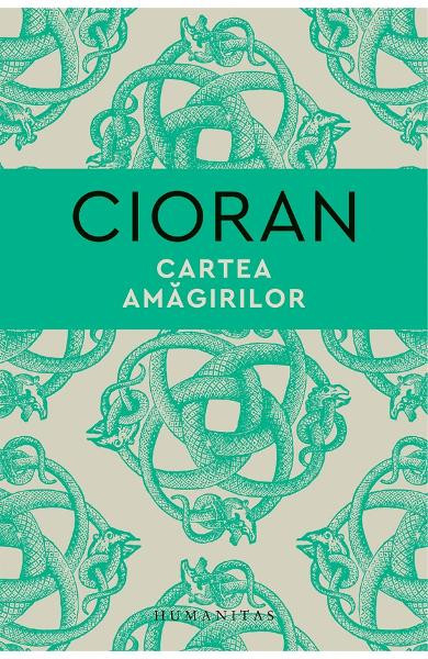 Cartea Amagirilor, Emil Cioran - Editura Humanitas