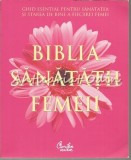 Biblia Sanatatii Femeii - Ghid Esential, Curtea Veche, Bucuresti, 374 pagini, ISBN 9789736694943