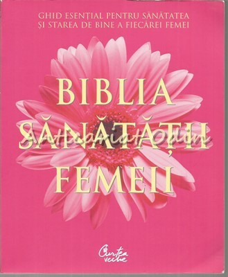 Biblia Sanatatii Femeii foto