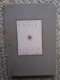 EURIPIDE BACANTELE ALCESTE , CICLOPUL , CLASICII ANTICI, 1985, Didactica si Pedagogica