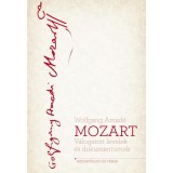 Mozart - V&aacute;logatott levelek &eacute;s dokumentumok - K&aacute;rp&aacute;ti J&aacute;nos